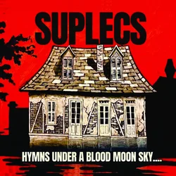 Suplecs - Hymns Under A Blood Moon Sky (Limited Edition) (LP)