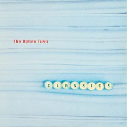 Aphex Twin - Classics