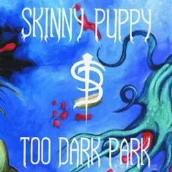 Skinny Puppy - Too Dark Park (Reissue) (LP)