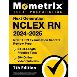 Next Generation NCLEX RN 2024-2025 - 3 Full-Length Practice Tests, 60+ Online Video Tutorials, NCLEX RN Examination Secrets Review Prep