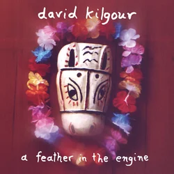 David Kilgour - A Feather In The Engine (Reissue) (LP)