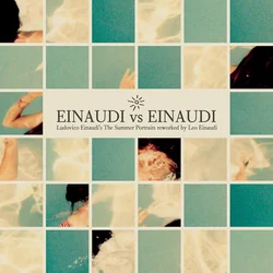 Leo Einaudi - ‘Einaudi vs Einaudi’ Ludovico Einaudi’s Summer Portraits Reworked by Leo Einaudi (EP)