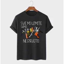 MAFIMI Majica Sve mi uzmite samo alat ne dirajte, Crna