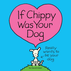 If Chippy Was Your Dog: A Chippy Picture Book