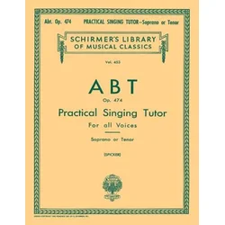 ABT:PRACTICAL SINGING TUTOR OP.474 SOPRANO OR TENOR