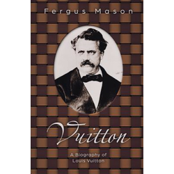 Vuitton: A Biography of Louis Vuitton