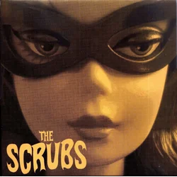 The Scrubs - Please Go Out/Hey Girl (LP)