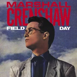 Marshall Crenshaw - Field Day (Limited Edition) (40th Anniversary) (2 LP)