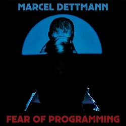 Marcel Dettman - Fear Of Programming (2 LP)