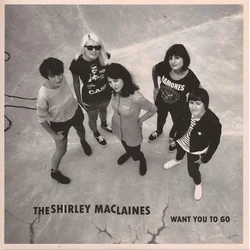 The Shirley MacLaines - Want You To Go (LP)