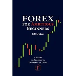 Forex for Ambitious Beginners