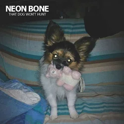 Neon Bone - That Dog Wont Hurt (LP)