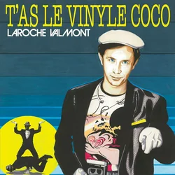 Laroche Valmont - T’as Le Vinyle Coco (Limited Edition) (140 g) (LP)