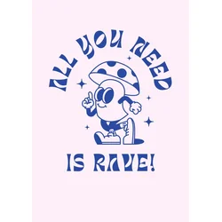 Plakat 21x30 cm Vse, kar potrebujete, je RAVE A4