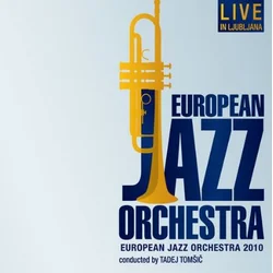 EUROPEAN JAZZ ORCHESTRA 2010/TADEJ TOMŠIČ
