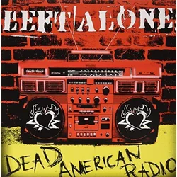 Left Alone - Dead American Radio (Limited Edition) (LP)