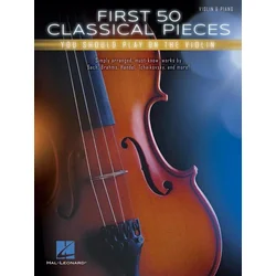 FIRST 50 CLASSICAL PIECES VIOLIN AND PIANO