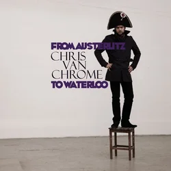 Chris Van Chrome - From Austerlitz To Waterloo (LP)