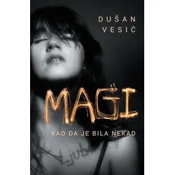 Magi - Kao da je bila nekad