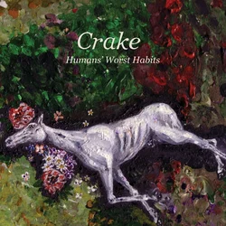 Crake - Humans Worst Habits (Limited Edition) (LP)