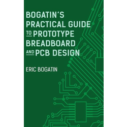Bogatins Practical Guide to Prototype Breadboard and PCB Design