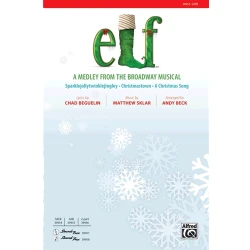 ELF A MEDLEY THE BROADWAY MUSICAL SATB