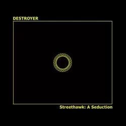 Destroyer - Streethawk: A Seduction (Reissue) (LP)