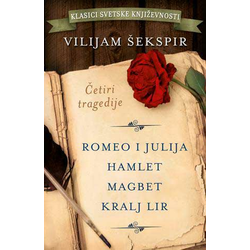 ?etiri tragedije: Romeo i Julija, Hamlet, Magbet, Kralj Lir - Vilijam ?ekspir