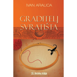 GRADITELJ SVRATIŠTA - Ivan Aralica