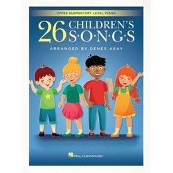 AGAY:26 CHILDRENS SONGS UPPER ELEMENTARY LEVEL PIANO