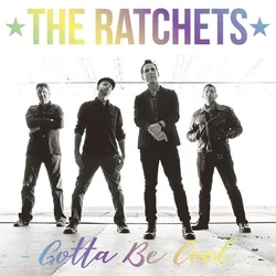The Ratchets Gotta Be Cool (Hologram 7 Vinyl LP)