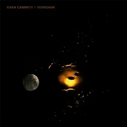 Evan Caminiti - Meridian (Limited Edition) (LP)