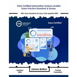 CISA Certified Information Systems Auditor Exam Practice Questions & Dumps