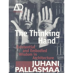 Thinking Hand - Existential and Embodied Wisdom in Architecture