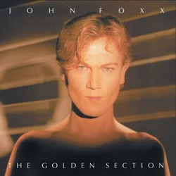 John Foxx - The Golden Section (Limited Edition) (Clear Coloured) (LP)