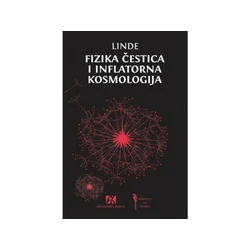 Fizika čestica i inflatorna kosmologija - Andrej Linde