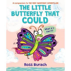 Little Butterfly That Could (A Very Impatient Caterpillar Book)