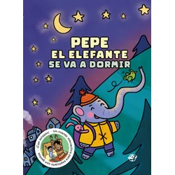 Pepe El Elefante Se Va a Dormir / Peter the Elephant Goes to Sleep