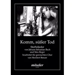 BACH J.S./REGER:KOMM,SUSSER TOD SATB