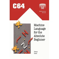C64 Machine Language for the Absolute Beginner