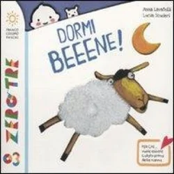 Dormi beeene!