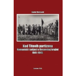 Kod Titovih partizana, komunisti i seljaci u Bosanskoj krajini 1941-1945