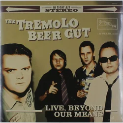 The Tremolo Beer Gut - Live, Beyond Our Means (LP)