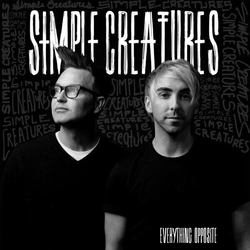 Simple Creatures Everything Opposite (Vinyl LP)