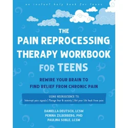 The Pain Reprocessing Therapy Workbook for Teens