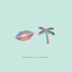 Heart Beach - Kiss Your Face (LP)