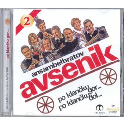 ANSAMBEL BRATOV AVSENIK/PO KLANČKU GOR...PO KLANČKU DOL... VOL.2