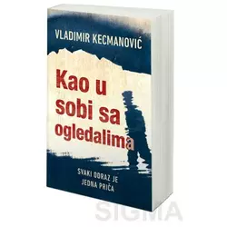 Kao u sobi sa ogledalima - Vladimir Kecmanović