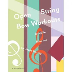 Open String Bow Workouts for Violin, Book Two