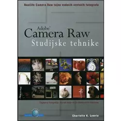 Camera Raw Studijske tehnike (kolorna knjiga), Charlotte K. Lowrie